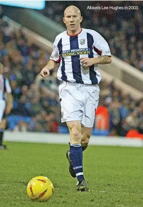  ?? ?? Albion’s Lee Hughes in 2003