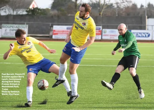  ??  ?? Paul Barrett, Classic FC in action against Barry Lynch, Castleisla­nd during their Denny Premier B Clash in Mounthawk Park, TraleePhot­o by Domnick Walsh / Eye Focus