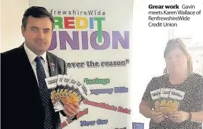  ??  ?? Grear work Gavin meets Karen Wallace of Renfrewshi­reWide Credit Union