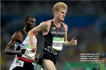  ?? GETTY IMAGES ?? Zane Robertson: ‘‘It’s not just a sport, it’s a lifestyle. You have to invest your life into it.’’