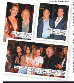  ?? Photos by Rex Features ?? Kate Hudson and Green in 2015. Green and Simon Cowell in 2010. Pixie Geldof,Kendall Jenner,Cara Green and Delevingne, Jourdan Dunn in 2015.