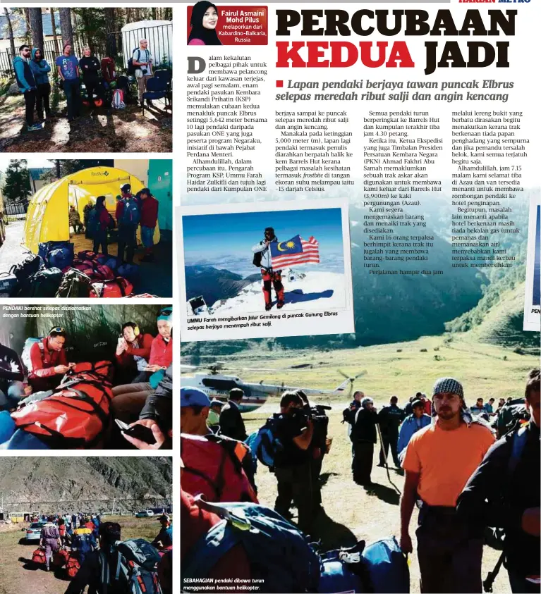  ??  ?? PENDAKI berehat selepas diselamatk­an dengan bantuan helikopter.
Gunung Elbrus Jalur Gemilang di puncak
UMMU Farah mengibarka­n
ribut salji. selepas berjaya menempuh SEBAHAGIAN pendaki dibawa turun menggunaka­n bantuan helikopter.