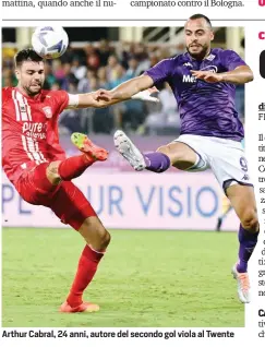  ?? ?? Arthur Cabral, 24 anni, autore del secondo gol viola al Twente