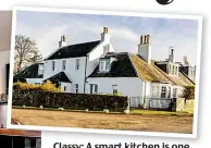  ??  ?? Classy: A smart kitchen is one the highlights of Cross Roads, a few miles from Edinburgh