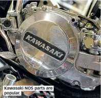  ??  ?? Kawasaki NOS parts are popular.