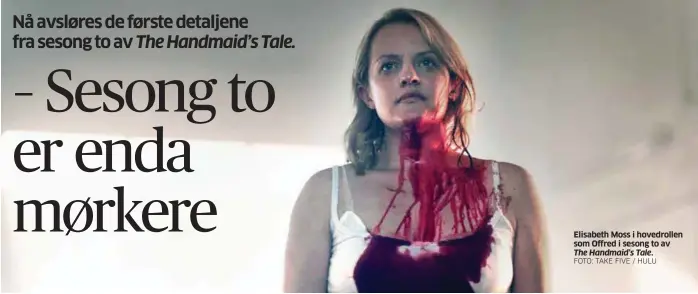  ?? FOTO: TAKE FIVE / HULU ?? Elisabeth Moss i hovedrolle­n som Offred i sesong to av The Handmaid’s Tale.