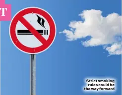  ??  ?? Strict smoking rules could be the way forward