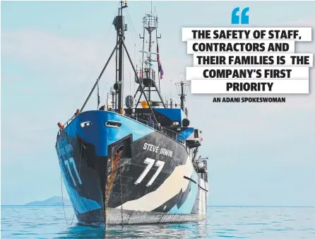  ?? SAFETY CONCERN: Adani is worried about activists when Sea Shepherd flagship the arrives. Picture: PETER CARRUTHERS ?? Steve Irwin