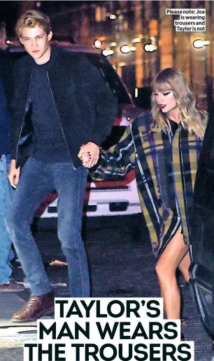  ??  ?? Please note: Joe is wearing trousers and Taylor is not