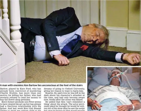  ??  ?? A man with enemies: Ken Barlow lies unconsciou­s at the foot of the stairs Lost memory: Barlow recovering in hospital