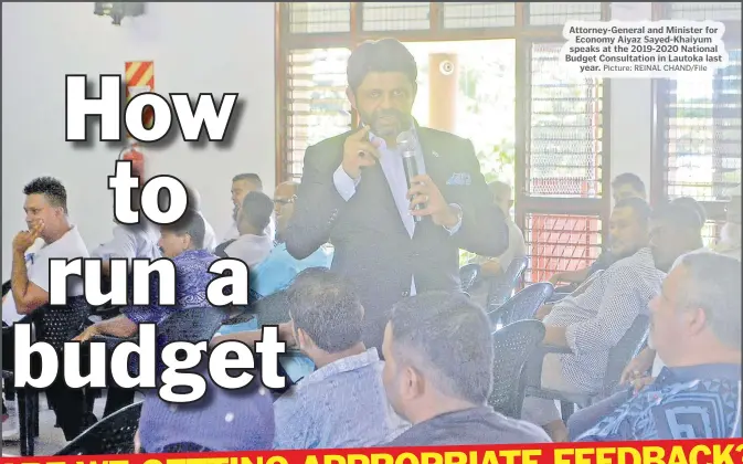  ?? Picture: REINAL CHAND/File ?? Attorney-General and Minister for Economy Aiyaz Sayed-Khaiyum speaks at the 2019-2020 National Budget Consultati­on in Lautoka last year.