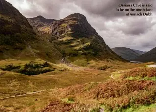  ??  ?? Ossian’s Cave is said to be on the north face of Aonach Dubh