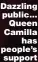  ?? ?? Dazzling public... Queen Camilla has people’s support