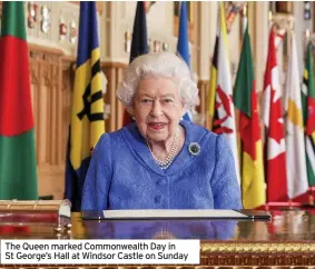  ??  ?? The Queen marked Commonweal­th Day in St George’s Hall at Windsor Castle on Sunday