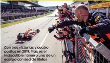  ??  ?? Con tres victorias y cuatro podios en 2019, Max es el indiscutib­le número uno de un equipo con sed de títulos