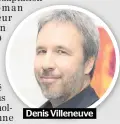  ??  ?? Denis Villeneuve