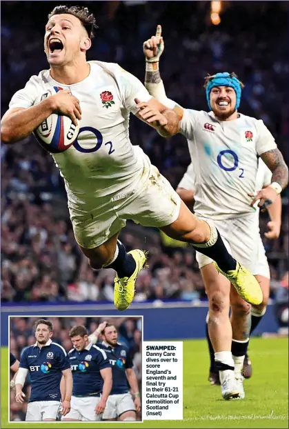  ??  ?? SWAMPED: Danny Care dives over to score England’s seventh and final try in their 61-21 Calcutta Cup demolition of Scotland (inset)