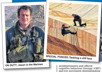  ??  ?? ON DUTY: Jason in the Marines SPECIAL FORCES: Tackling a cliff face