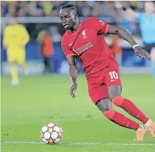  ?? EPA ?? SADIO Mane scored one of the three goals for Liverpool against Villarreal. | DOMENECH CASTELLO