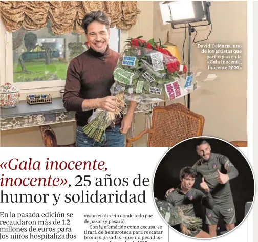  ??  ?? Jesús Gil, Marta Sánchez, Maribel Verdú, Íker Casillas, Belén Esteban, Marta Hazas,
David DeMaría, uno de los artistas que participan en la «Gala Inocente, Inocente 2020»
Víctimas famosas