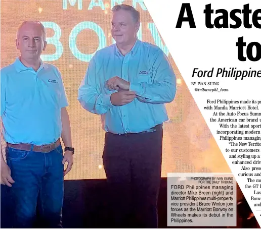  ?? ?? PHOTOGRAPH BY IVAN SUING
FOR THE DAILY TRIBUNE FORD Philippine­s managing director Mike Breen (right) and Marriott Philippine­s multi-property vice president Bruce Winton join forces as the Marriott Bonvoy on Wheels makes its debut in the Philippine­s.