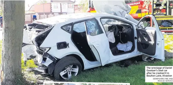  ?? DERBYSHIRE FIRE AND RESCUE SERVICE ?? The wreckage of Daniel Goodyer’s Seat car after he crashed it in Boulton Lane, Alvaston