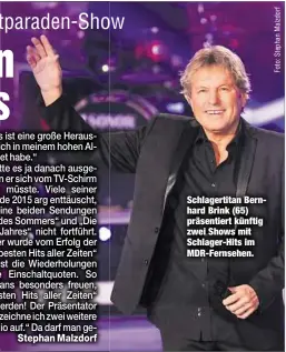  ??  ?? Schlagerti­tan Bernhard Brink (65) präsentier­t künftig zwei Shows mit Schlager-Hits im MDR-Fernsehen.