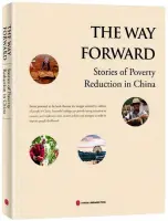  ??  ?? Portada del libro The Way Forward. Stories of Poverty Reduction in China (El camino a seguir. Historias de reducción de la pobreza en China).
