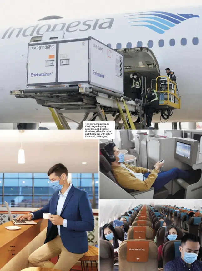  ??  ?? The new normalcy sees more cargo shipping activities, and different situations within the cabin and the lounge with safelydist­anced passengers