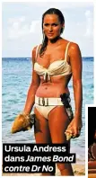  ??  ?? Ursula Andress dans James Bond contre Dr No