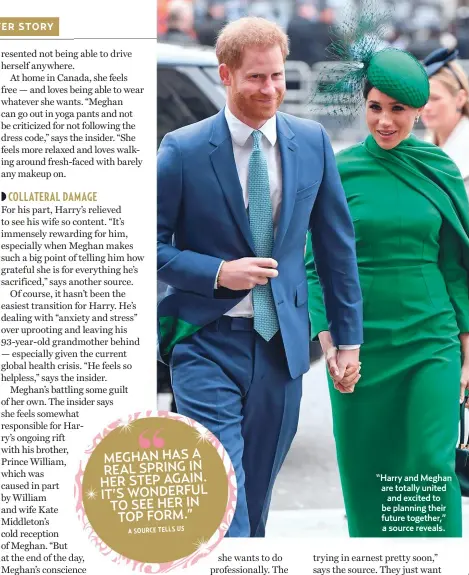  ??  ?? “Harry and Meghan are totally united and excited to be planning their future together,” a source reveals.