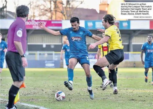  ?? PRIME MEDIA IMAGES ?? Idris El Mizouni in action during the League Two match between Harrogate Town and Grimsby Town at Wetherby Road. Above, Elliott Hewitt.