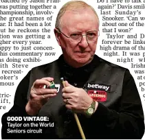  ??  ?? GOOD VINTAGE: Taylor on the World Seniors circuit