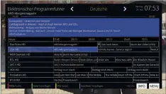  ??  ?? Der EPG bietet einen guten Überblick über laufende und kommende Sendungen. Insgesamt acht Programme können gleichzeit­ig angezeigt werden