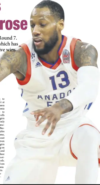  ??  ?? Anadolu Efes’s last four losses have all been by double figures, but Sonny Weems has made a good start to his spell with the club by averaging 20 points in his last two games.