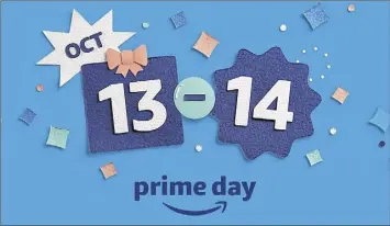  ?? Business Wire ?? Prime Day will feature more than one million deals globally from top brands including Panasonic, Roborock, Keurig, Under Armour, Coleman, Simple Joys by Carter's, and more.