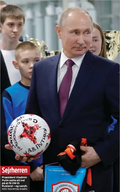  ?? FOTO: TASS/RITZAU SCANPIX ?? Sejrherren
Praesident Vladimir Putin satte alt ind på at få VM til Rusland – og vandt.