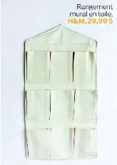  ?? ?? Rangement mural en toile, H&M, 29,99 $