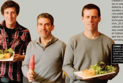  ?? GUILLERMO RODRÍGUEZ ADAMI ?? COMBO. Davalli (centro) con Matías y Andrés Amoedo en 2019, cuando lanzaron el concepto de “comidas saludables” en las heladerías.