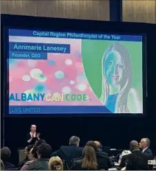  ?? Albany Can Code ?? Albany Can Code founder and CEO Annmarie Lanesey won the Capital Region Philanthro­pist of the Year Award.