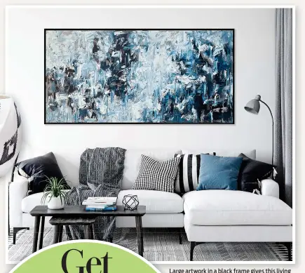  ?? ?? Large artwork in a black frame gives this living room extra personalit­y (Abstract House)
