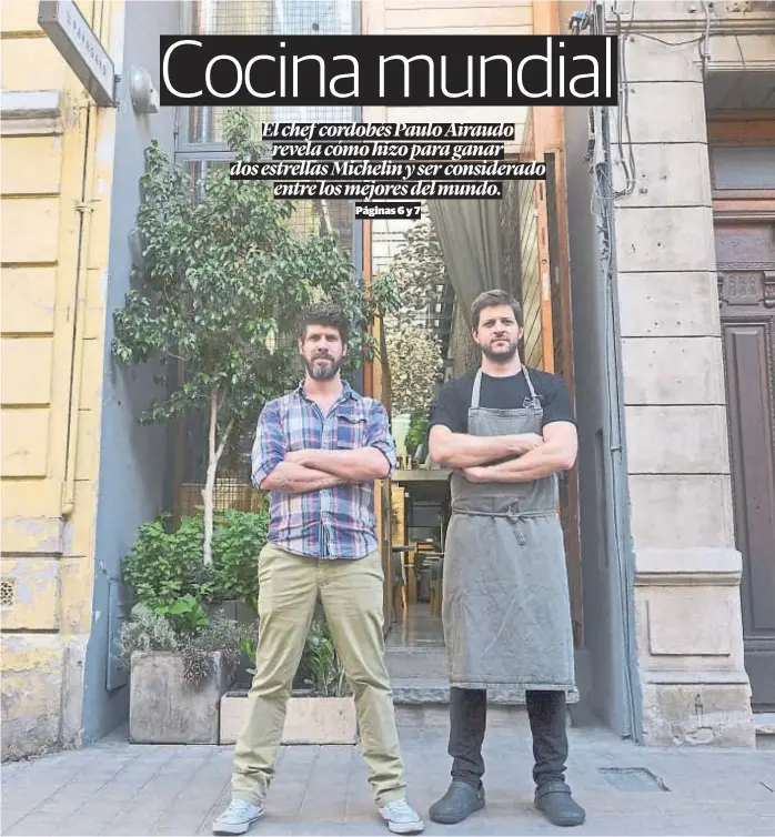  ?? (JAVIER FERREYRA) ?? Tipos frontales. Airaudo (izquierda), junto a Javier Rodríguez, el dueño del restaurant­e El Papagayo, donde esta semana ofreció sus platos el chef cordobés radicado en Europa.