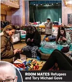  ?? ?? ROOM MATES Refugees and Tory Michael Gove