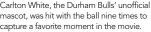  ?? ?? Carlton White, the Durha, Bull's unofficial mascot, was hit with the ball nine times to capture a favorite moment in the movie.