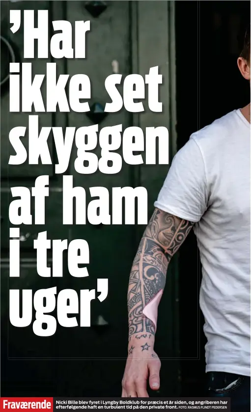  ?? FOTO: RASMUS FLINDT PEDERSEN ?? Fraværende Nicki Bille blev fyret i Lyngby Boldklub for præcis et år siden, og angriberen har efterfølge­nde haft en turbulent tid på den private front.