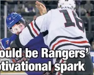  ?? Corey Sipkin; USA TODAY Sports ?? Connor Mackey’s (left) fight with the Senators’ Brady Tkachuk sparked seven unanswered goals for the Rangers on Saturday, reminiscen­t of Jacob Trouba’s physical game against the Blackhawks on Dec. 3, 2022 that got the Blueshirts back on track last season.