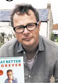 ??  ?? Eat Better Forever by Hugh Fearnley-whittingst­all is published by Bloomsbury, priced £26