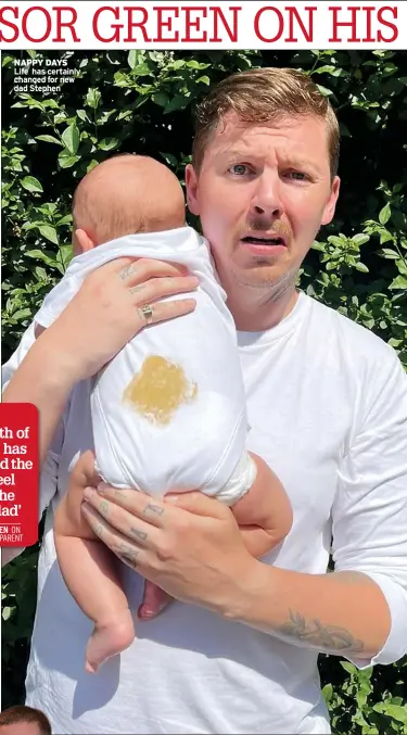  ??  ?? NAPPY DAYS Life has certainly changed for new dad Stephen