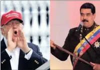  ?? PICTURE: REUTERS ?? US President Donald Trump, left, and Venezuelan President Nicolas Maduro.