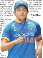  ?? PTI ?? Prithvi Shaw